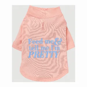 Louis Barx The Essential T-Shirt - Feed Me & Tell Me I'm Pretty