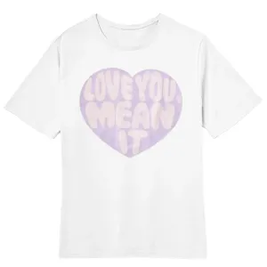 Love You, Mean It Women's White Tee